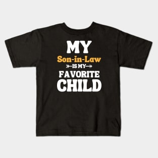 My Son In Law Is My Favorite Child Kids T-Shirt